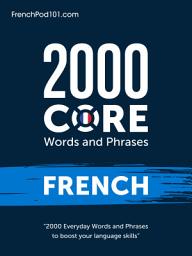 Icon image 2000 Core Words and Phrases French: 2000 Everyday Words and Phrases to boost your French language skills