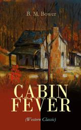 Icon image CABIN FEVER (Western Classic): Adventure Tale of the Wild West
