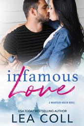 Icon image Infamous Love: A Grumpy Meets Sunshine Small Town Romance