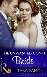 Icon image The Unwanted Conti Bride (The Legendary Conti Brothers, Book 2) (Mills & Boon Modern)