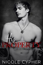 Icon image His Property (Italiano): Una Dark Romance Mafiosa
