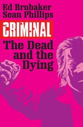 Icon image Criminal: The Dead And The Dying