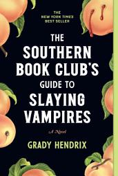 Icon image The Southern Book Club's Guide to Slaying Vampires: A Novel
