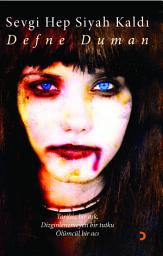 Icon image Sevgi Hep Siyah Kaldı