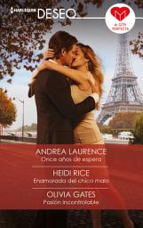 Icon image Once años de espera - Enamorada del chico malo - Pasión incontrolable