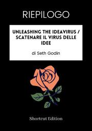 Icon image RIEPILOGO - Unleashing The Ideavirus / Scatenare il virus delle idee di Seth Godin