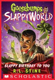 Icon image Slappy Birthday to You (Goosebumps SlappyWorld #1)