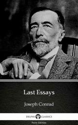Icon image Last Essays by Joseph Conrad - Delphi Classics (Illustrated)