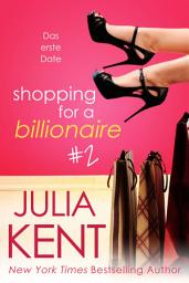 Icon image Shopping for a Billionaire 2: Das erste Date