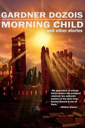 Icon image Morning Child and Other Stories