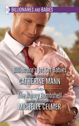 Icon image Billionaire's Jet Set Babies & The Nanny Bombshell: Billionaire's Jet Set Babies / The Nanny Bombshell