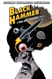 Icon image Black Hammer: L'era del Terrore, parte 2