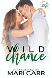 Icon image Wild Chance: Steamy Second Chance Friends to Lovers Romance