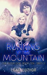 Icon image Running Up That Mountain, Part 3: An F/F Omegaverse Sci-Fi Romance