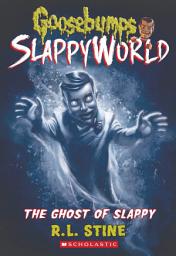 Icon image The Ghost of Slappy (Goosebumps SlappyWorld #6)