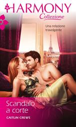 Icon image Scandalo a corte: Harmony Collezione