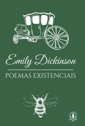 Icon image Emily Dickinson: Poemas Existenciais