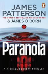Icon image Paranoia: A new thrilling novel in the globally bestselling Michael Bennett series (Michael Bennett 17)