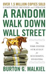 Icon image A Random Walk Down Wall Street: The Time-Tested Strategy for Successful Investing (Twelfth Edition): Edition 12