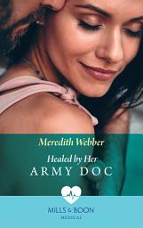 Icon image Healed By Her Army Doc (Bondi Bay Heroes, Book 3) (Mills & Boon Medical)