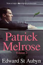 Icon image Patrick Melrose Volume 2: Mother's Milk and At Last