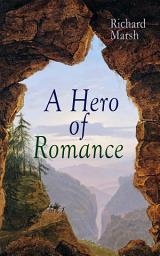 Icon image A Hero of Romance: Boy's Adventure Novel