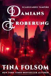 Icon image Damians Eroberung: Rasante und prickelnde Vampir Romantasy Saga