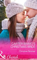 Icon image Carter Bravo's Christmas Bride (The Bravos of Justice Creek, Book 3) (Mills & Boon Cherish)