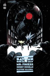 Icon image Batman - One Bad Day : Mr. Freeze