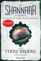 Icon image Die Shannara-Chroniken: Die dunkle Gabe von Shannara 3 - Hexenzorn: Roman