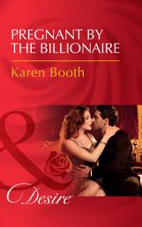 Icon image Pregnant By The Billionaire (The Locke Legacy, Book 1) (Mills & Boon Desire)