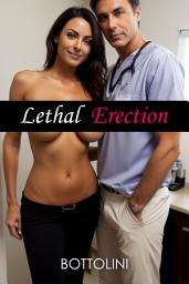 Icon image Lethal Erection: Erotic Short Story
