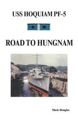 Icon image U.S.S. Hoquiam PF-5: Road To Hungnam