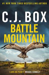 Icon image Battle Mountain: the New York Times bestselling Joe Pickett novel from C.J. Box