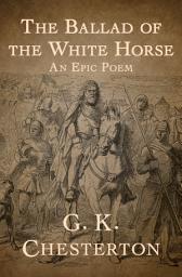 Icon image The Ballad of the White Horse: An Epic Poem