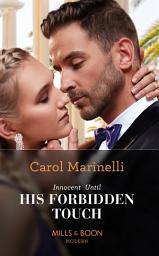 Icon image Innocent Until His Forbidden Touch (Scandalous Sicilian Cinderellas, Book 2) (Mills & Boon Modern)