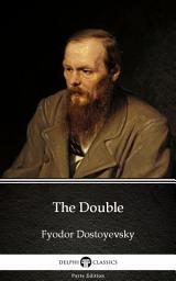 Icon image The Double by Fyodor Dostoyevsky - Delphi Classics (Illustrated)