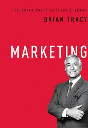 Icon image Marketing (The Brian Tracy Success Library)