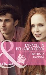 Icon image Miracle in Bellaroo Creek (Bellaroo Creek!, Book 2) (Mills & Boon Cherish)
