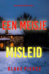 Icon image Een Meisje Misleid (Een Ella Dark FBI Thriller—Boek 15)