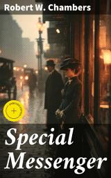 Icon image Special Messenger: Enriched edition. A Tale of Mystery and Intrigue in 20th Century New York City