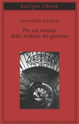 Icon image Per un ritratto dello scrittore da giovane