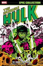 Icon image Incredible Hulk Epic Collection: To Hunt The Hulk
