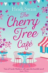 Icon image The Cherry Tree Cafe: Cupcakes, crafting and love - the perfect summer read for fans of Bake Off