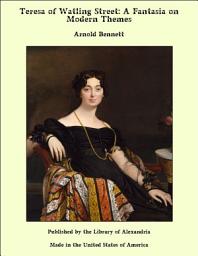 Icon image Teresa of Watling Street: A Fantasia on Modern Themes
