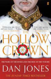 Icon image The Hollow Crown: The Wars of the Roses and the Rise of the Tudors