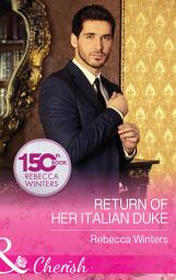 Icon image Return Of Her Italian Duke (The Billionaire's Club, Book 1) (Mills & Boon Cherish)