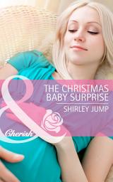 Icon image The Christmas Baby Surprise (Mills & Boon Cherish)
