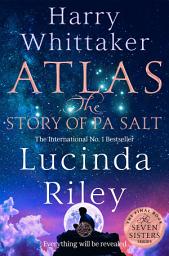 Icon image Atlas: The Story of Pa Salt: The epic conclusion to the Seven Sisters series
