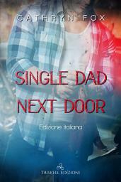 Icon image Single Dad Next Door: Edizione italiana
